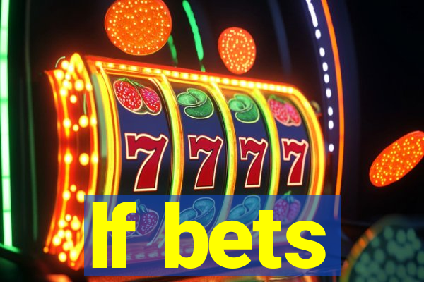 lf bets